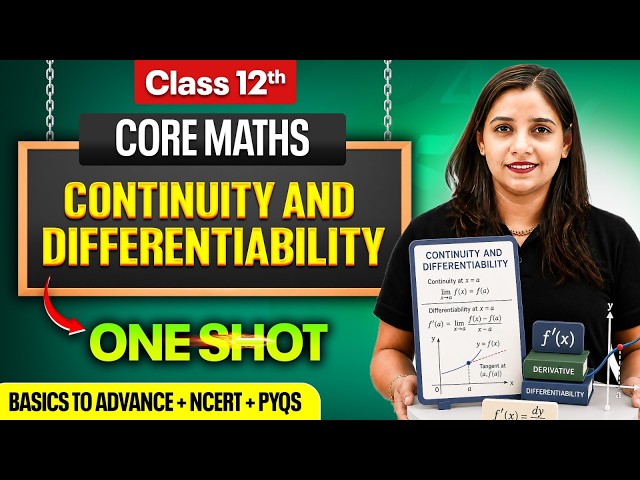 Continuity and Differentiability Class 12 Maths🔥 | Chapter 5 | Detailed One Shot | CBSE 2026-27