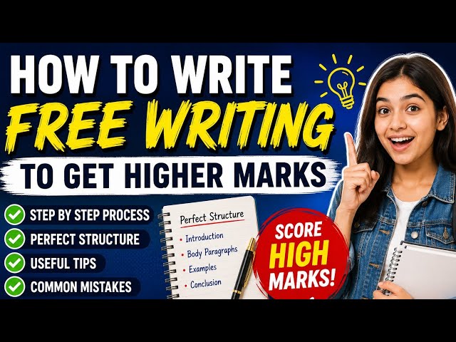 How to Write Free Writing for Higher Marks | Easy Step-by-Step Guide for Students