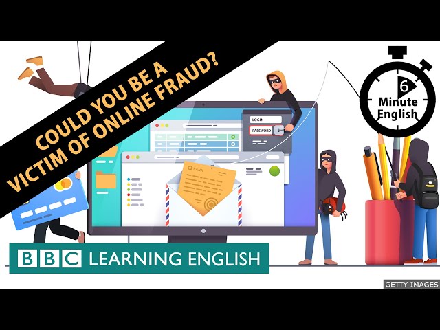 Could you be a victim of online fraud?  6 Minute English