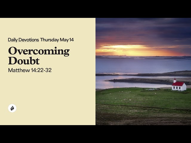 Overcoming Doubt – Daily Devotional