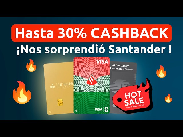 Hot Sale with Santander: Up to 30% CASHBACK | One of Santander's best promos in years