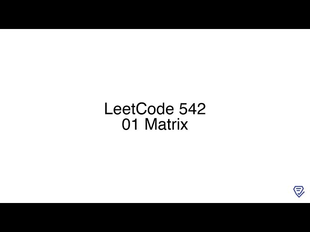 LeetCode 542: 01 Matrix