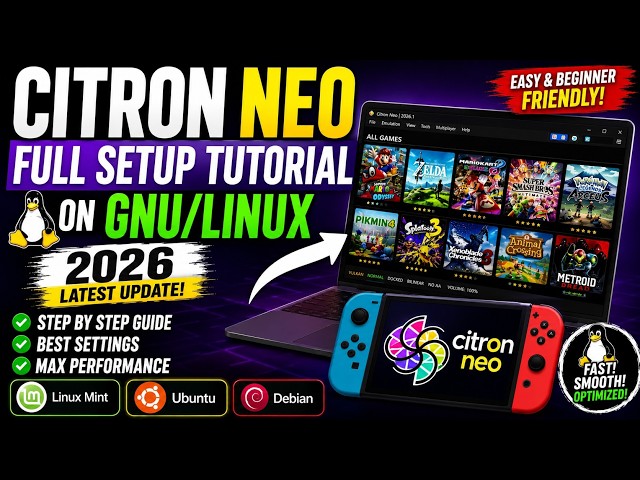 How to Download & Install Citron Neo Emulator on Linux — Full Setup Guide (2026) For Switch Games