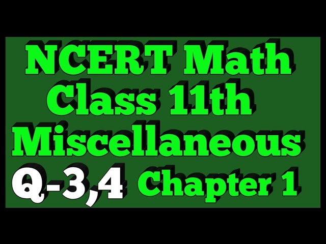 Ex - Miscellaneous Q-3,4 | Chapter 1 | NCERT | Class 11th Math |
