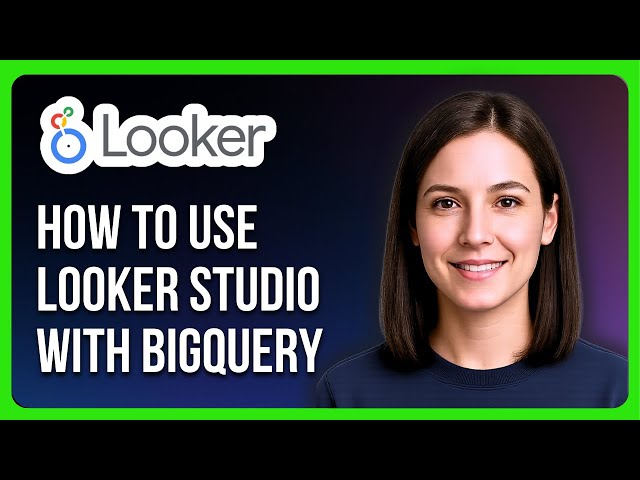 How to Use Looker Studio with BigQuery