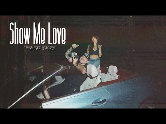 Show Me Love - It's Me Youri (Official Music Video)