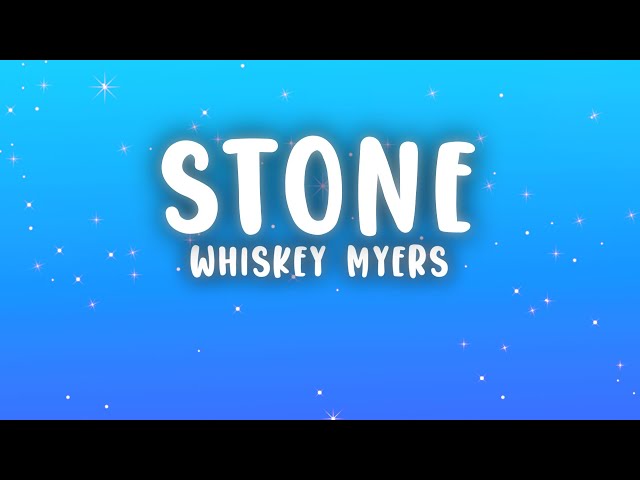 Whiskey Myers - Stone (Lyrics)