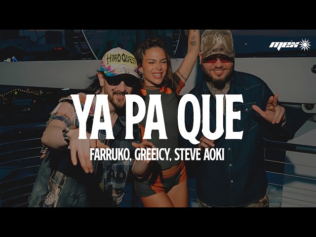 Farruko, Greeicy, Steve Aoki - YAPAQUE (Letra)