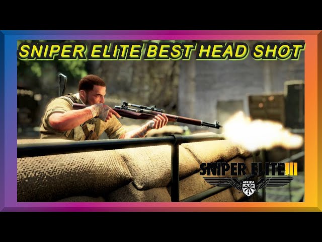 Star Sniper Elite 3 9epic x-ray kill cams 4k