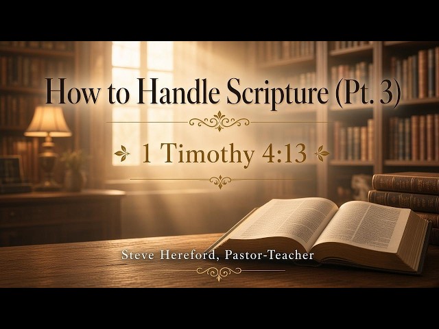 How to Handle Scripture (Pt.3)