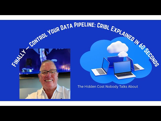 Finally-Control Your Data Pipeline: Cribl Explained in 60 seconds.
