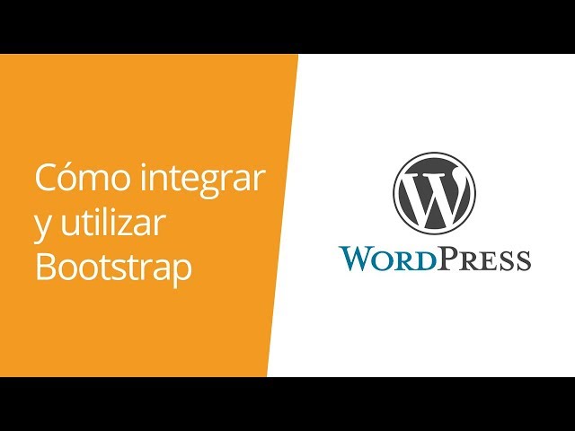 Cómo integrar Bootstrap en Wordpress