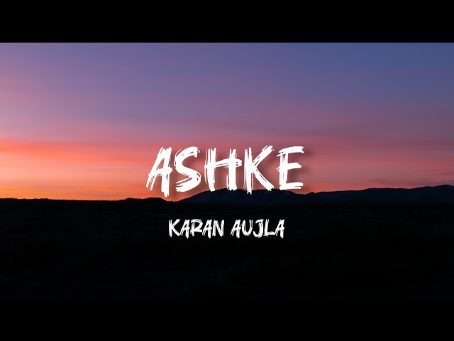 Ashke - Karan Aujla (Lyrics) | Mxrci | Lyrics for you