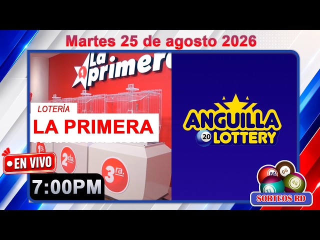 La Primera y Anguilla Lottery en VIVO 📺 |   Martes 25 de agosto 2026 / 7:00 PM