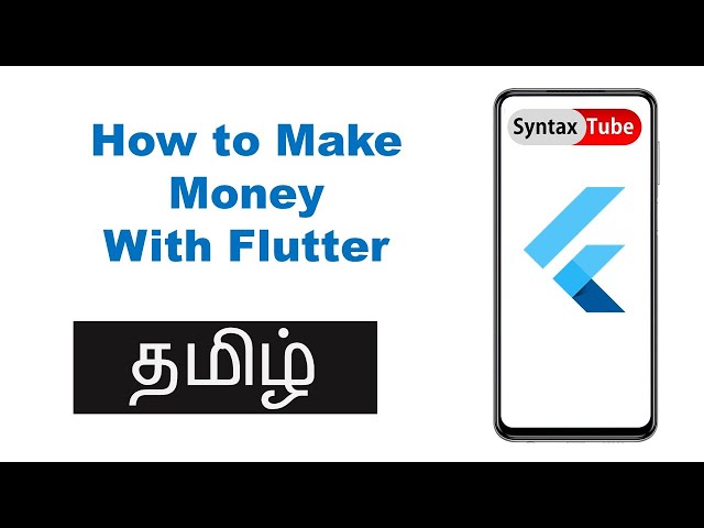How to Make Money with Flutter in Tamil  | Mobile App Development | SyntaxTube