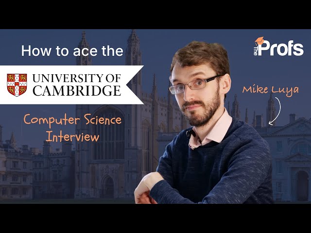HOW TO ACE THE CAMBRIDGE COMPUTER SCIENCE INTERVIEW