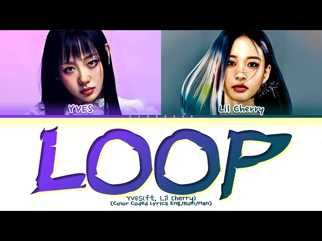 Yves LOOP (ft. Lil Cherry) Lyrics (Color Coded Lyrics)