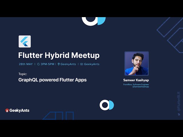 GraphQL Powered Flutter Apps by Sameer Kashyap | Flutter Hybrid Meetup | GeekyAnts