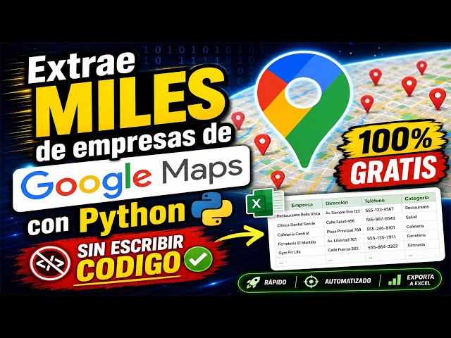 Extrae MILES de empresas de Google Maps con Python