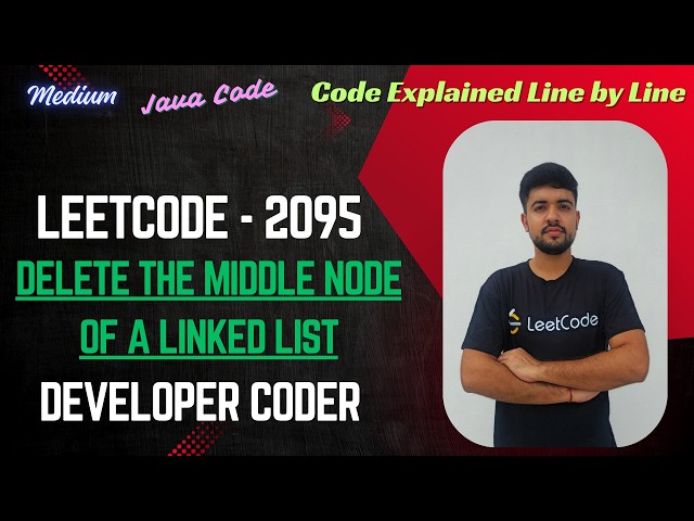 Delete the Middle Node of a Linked List | LeetCode 2095 | Java Code | Developer Coder