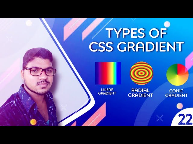 Types Of CSS Gradient ( Linear-Gradient | Radial-Gradient | Conic-Gradient ) | CSS Tutorial: 22 | CP