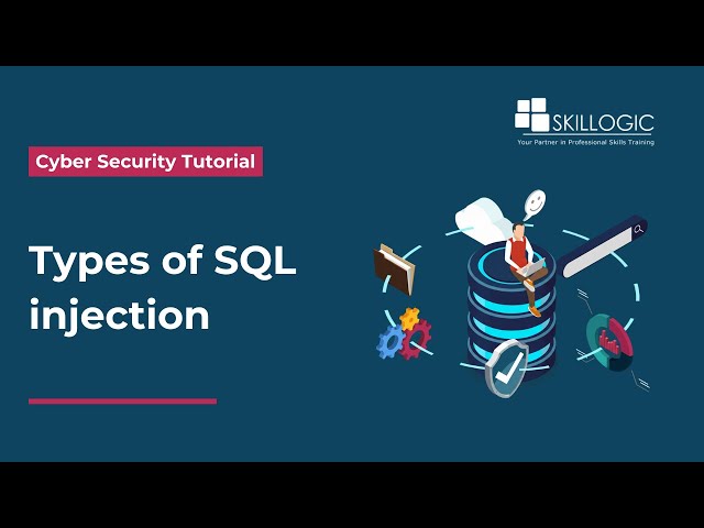 Types of SQL injection Error based, Blind, Union based | Skillogic