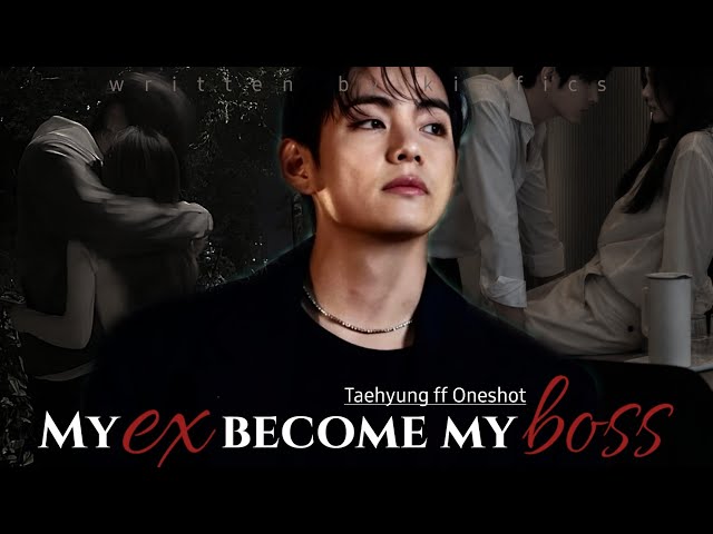 Taehyung ff Oneshot | My ex become my husband |  #taehyungff #vff btsff 