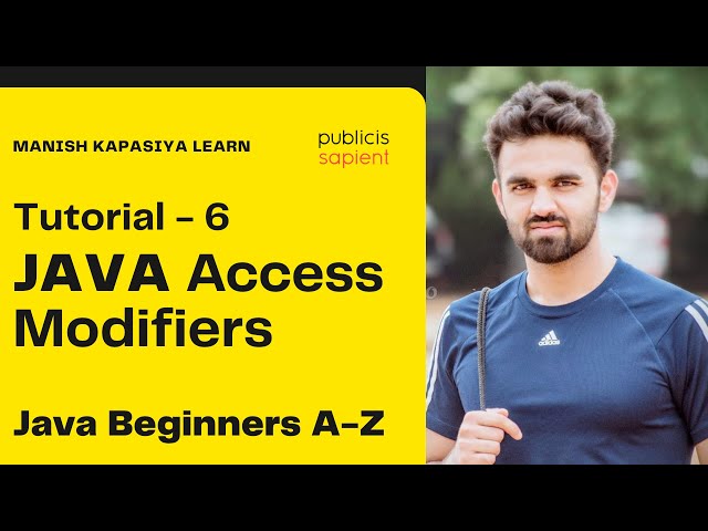 Tutorial 6 - Java Access Modifiers | Public | Protected | Default | Private | JAVA Beginners A-Z