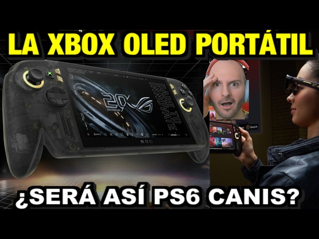 Will the portable Xbox OLED be like the PS6 Canis?