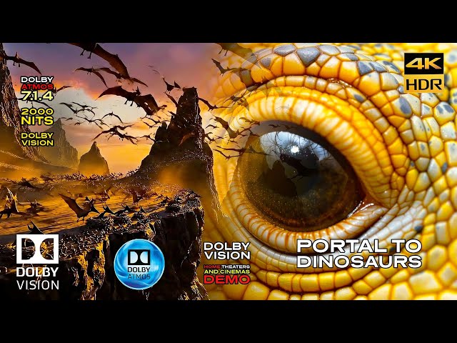 DOLBY ATMOS "Portal to Dinosaurs" DV 2000 NITS BT2020 - 7.1.4 IMMERSIVE AUDIO [4KHDR](Download)