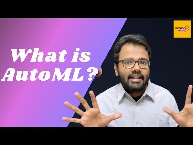 What is Automated Machine Learning (AutoML) ?