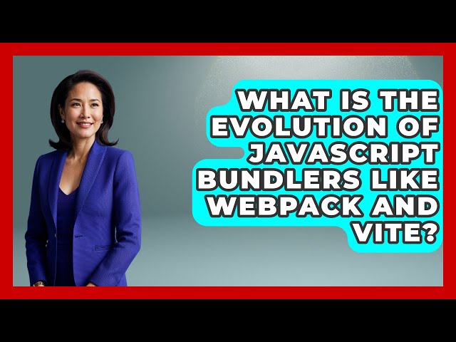 What Is The Evolution Of JavaScript Bundlers Like Webpack And Vite? - JavaScript Toolkit