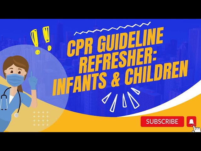 CPR Guideline Refresher: Infants & Children