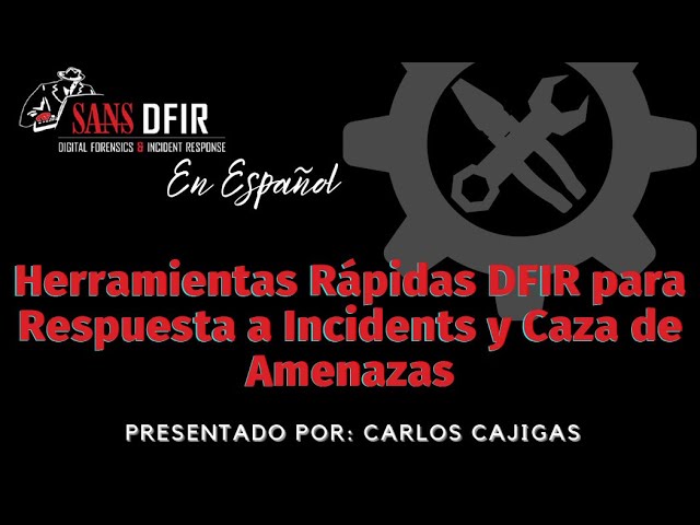Herramientas rápidas DFIR para respuesta a incidents y caza de amenazas