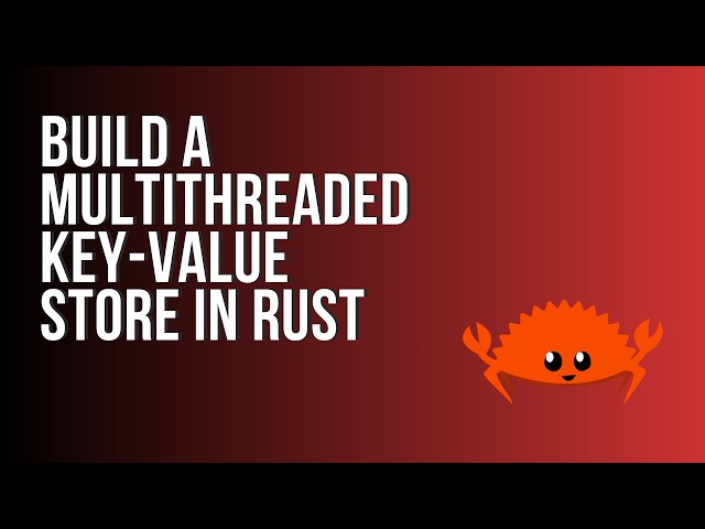Learn Rust: Build a Multithreaded Key-Value Store (Redis Clone)