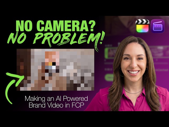 No Camera, No Problem!  Making an AI Powered Client Video in Final Cut Pro