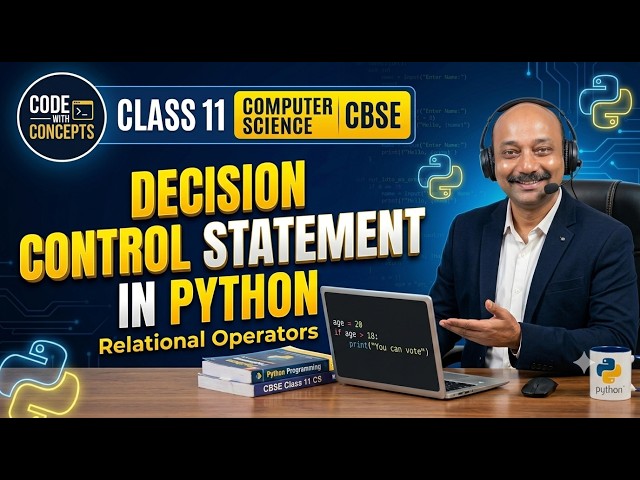 Decision Control Statement in Python | Relational Operators | Class 11 CS CBSE