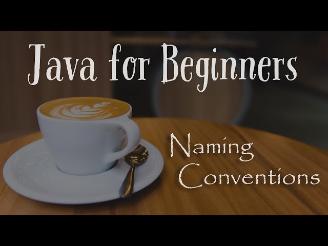 Naming Conventions - Java for Beginners - 33