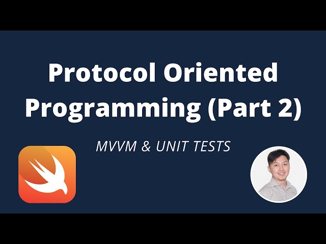 Protocol Oriented Programming (Swift 5) MVVM & Unit Test - Part 2