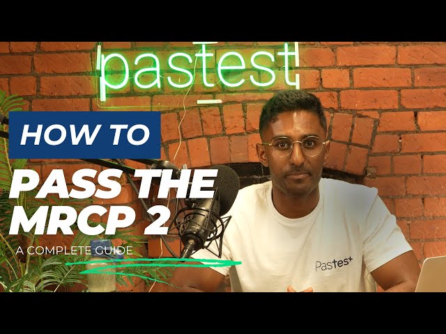 How to Prepare for the MRCP Part 2 Exam: A Practical Guide