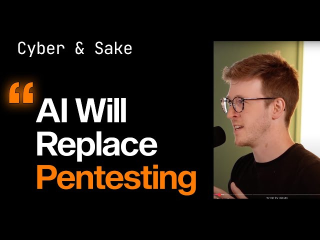 AI-Powered Pentesting, the Future of Cybersecurity with Wout Debaenst - Cyber and Sake