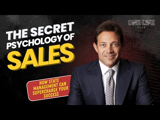 The Secret Psychology of Sales: State Management With Jordan Belfort