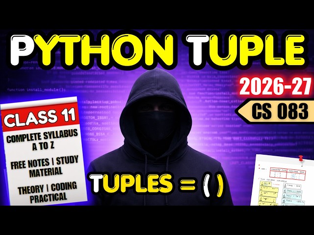 Class 11 Computer Science | Python Tuples | Unit 2 | CS 083 | Complete ONESHOT 2026-27