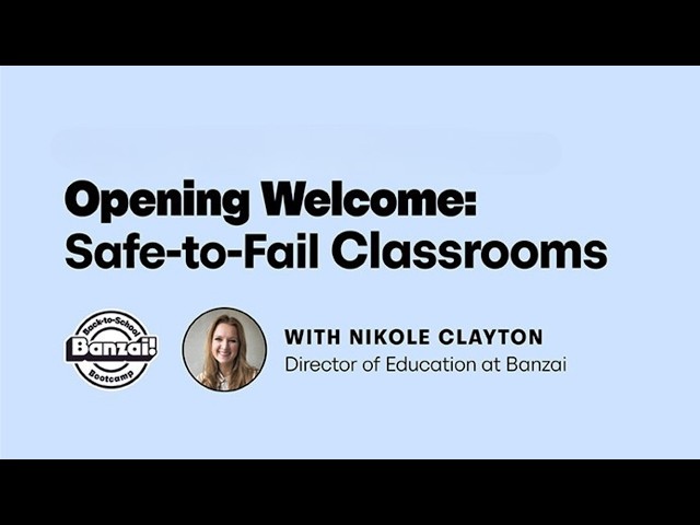 Back to School Bootcamp 2026 - Safe-to-Fail Classrooms with Nikole Clayton