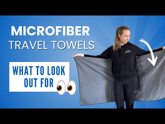 Microfiber Travel Towels: How to Choose the Best Travel Towel (Video 2)