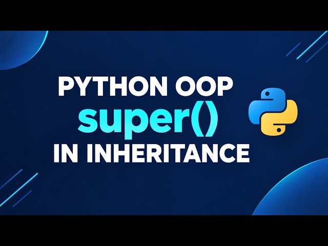 Python OOP Tutorial for Beginners ,Understanding super() in Inheritance