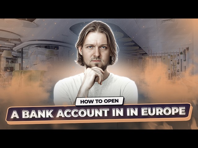 How to open a bank account in Europe after relocation: documents, banks, and common mistakes