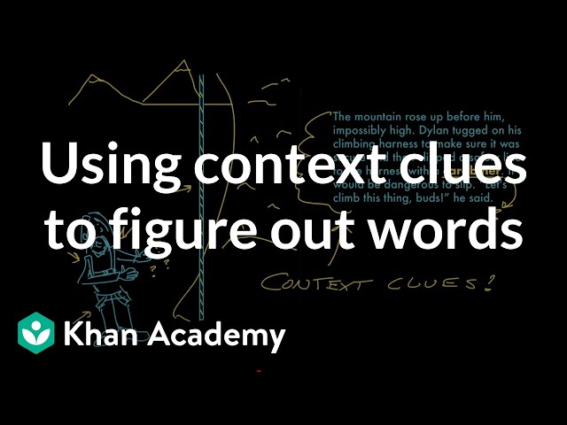 Using context clues to determine the meaning of a word | Reading | Khan Academy
