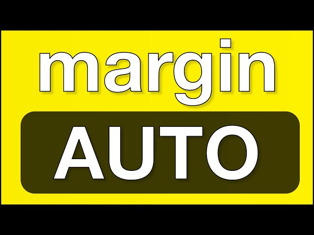 Margin Auto Explained