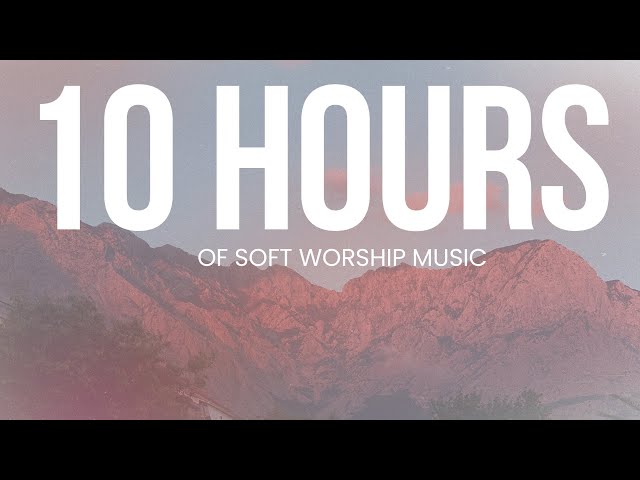10 Hours of Soft Worship Music \\ Reflections on Daystar